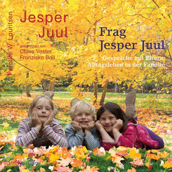 Frag Jesper Juul - Gespräche mit Eltern,3 Audio-CD
