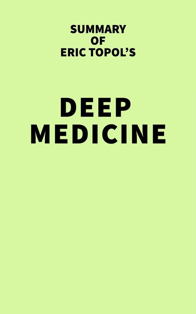 Summary of Eric Topol's Deep Medicine