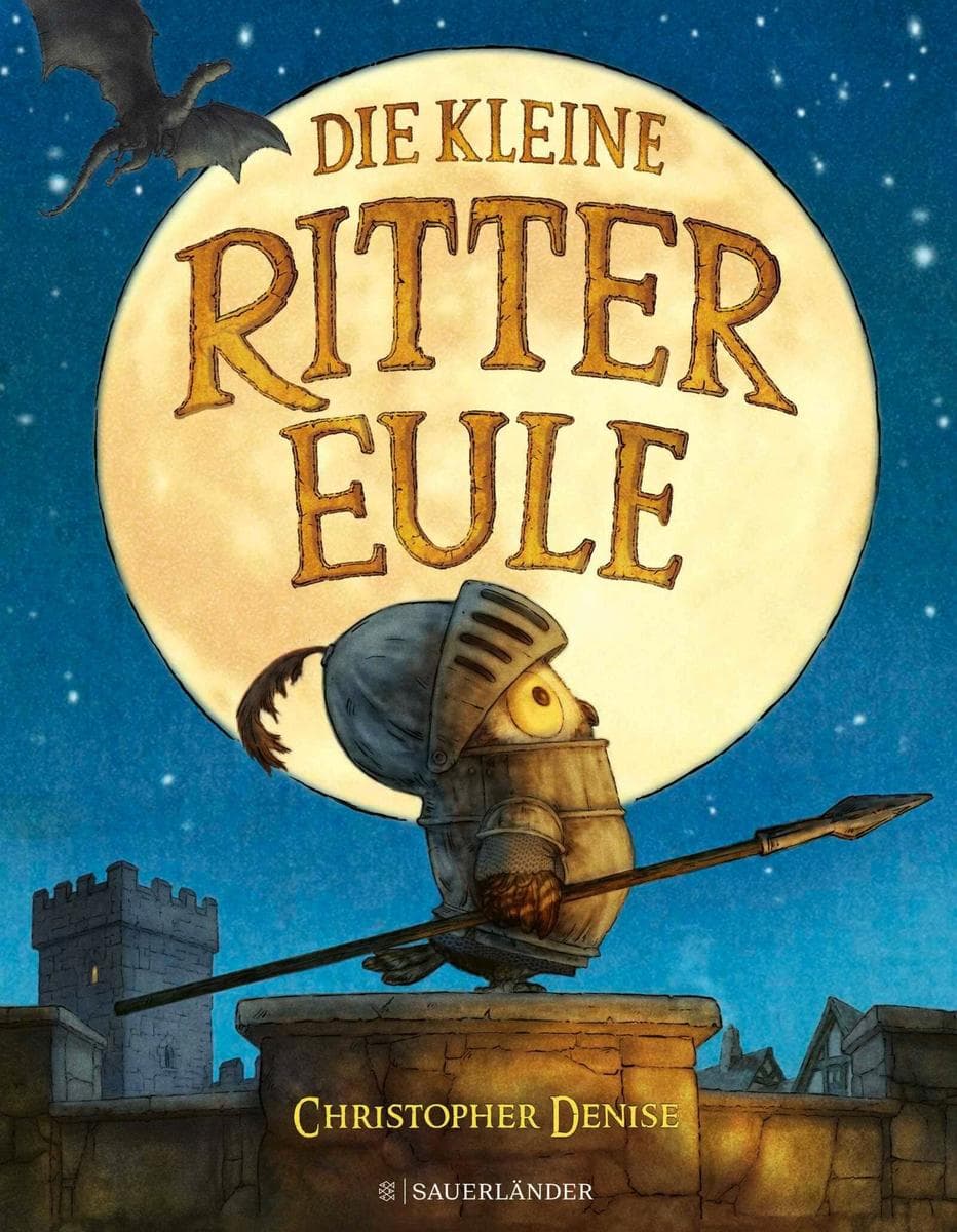 Christopher Denise: Die kleine Rittereule (ab 4 Jahren)