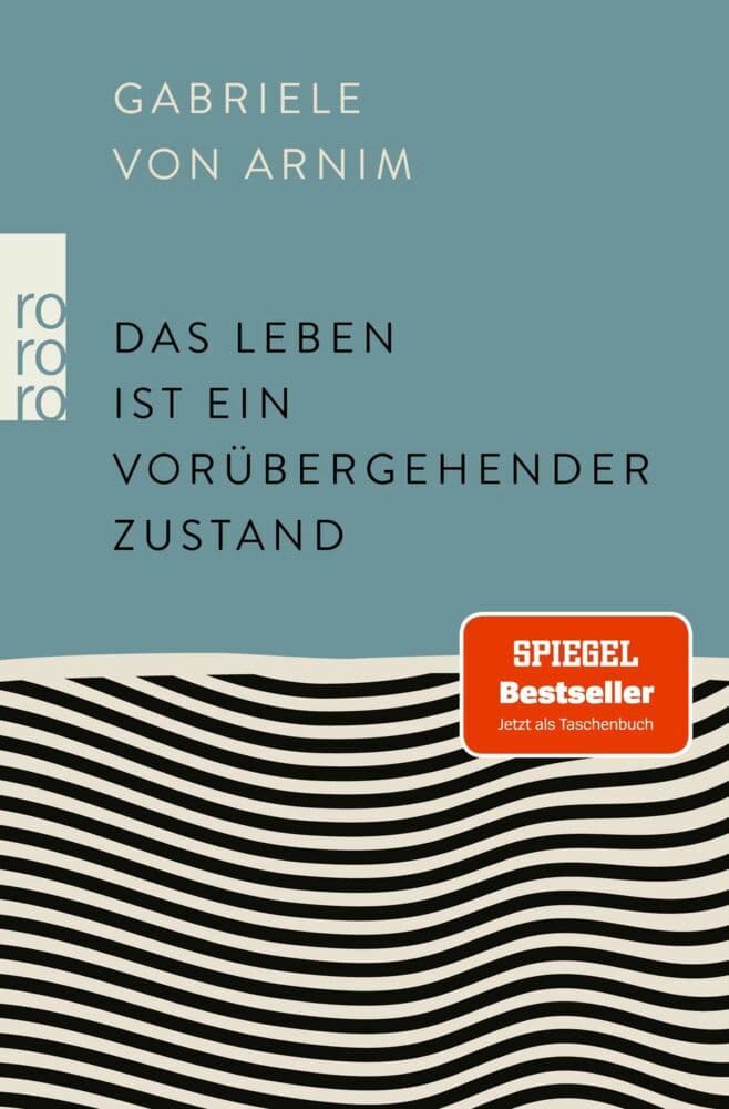 8. Gabriele von Arnim: Das Leben ist ein vorübergehender Zustand