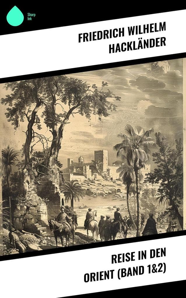 Reise in den Orient (Band 1&2)