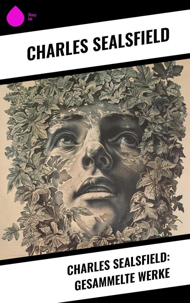 Charles Sealsfield: Gesammelte Werke