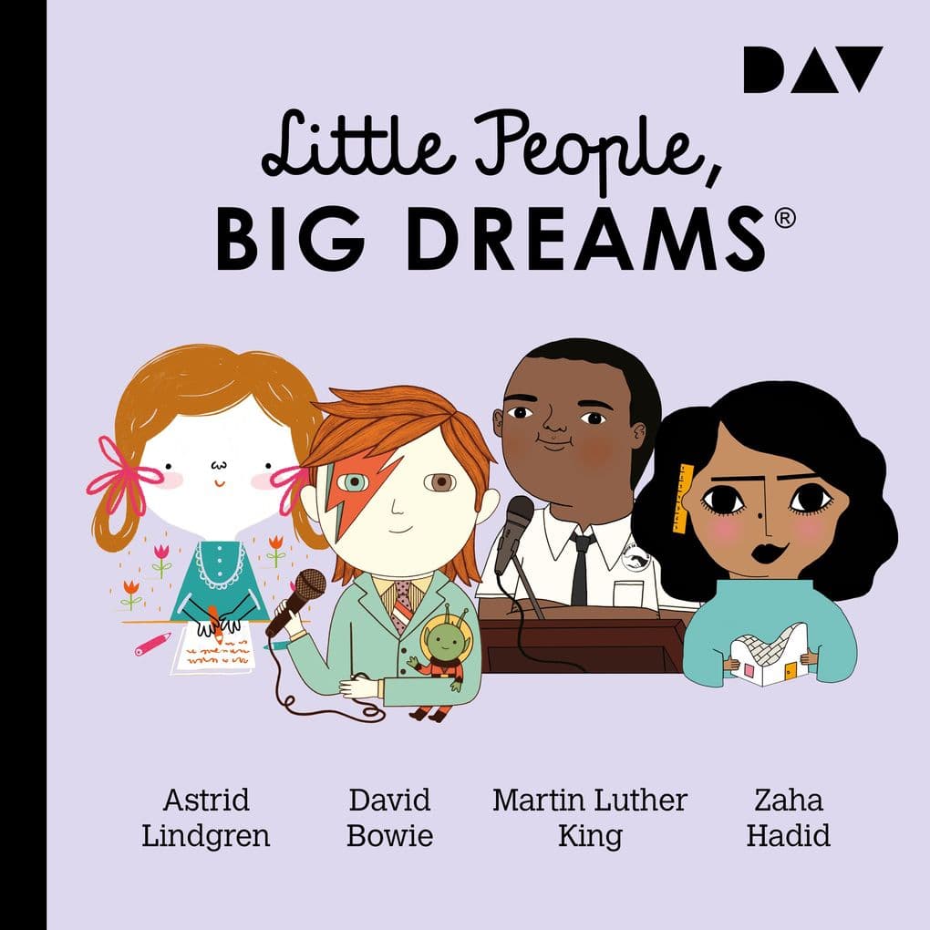 Little People, Big Dreams® Teil 4: Astrid Lindgren, David Bowie, Martin Luther King, Zaha Hadid