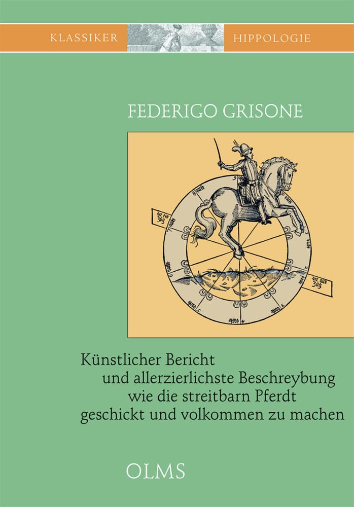 Künstlicher Bericht Und allerzierlichste Beschreybung... Wie die Streitbarn Pferdt...zum Ernst und Ritterlicher Kurtzweil geschickt und vollkommen zumachen