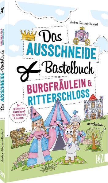 Das Ausschneide-Bastelbuch Burgfräulein & Ritterschloss