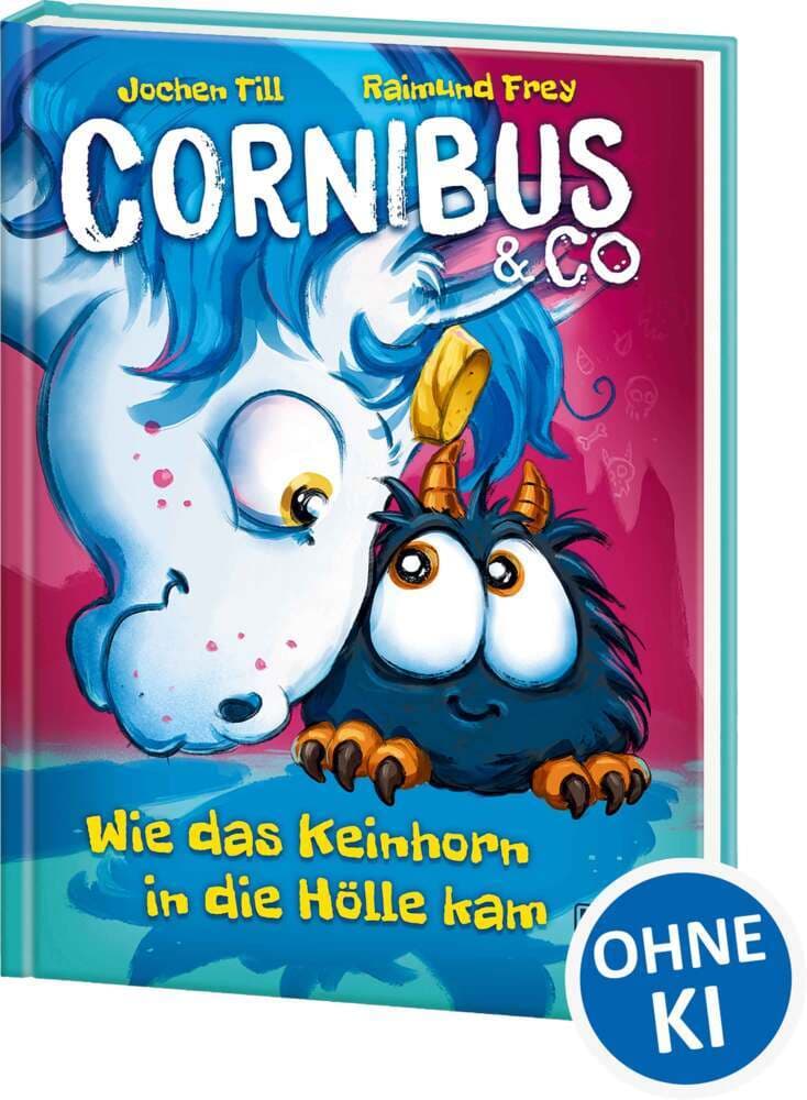 Cornibus & Co. (Band 4) - Wie das Keinhorn in die Hölle kam