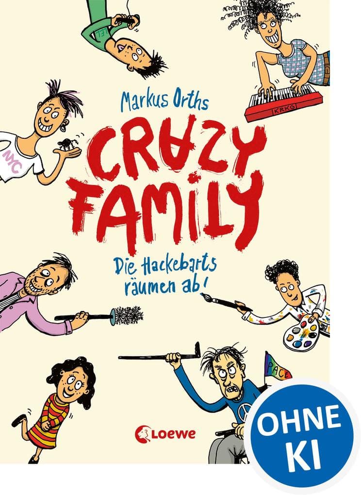 Crazy Family (Band 1) - Die Hackebarts räumen ab!