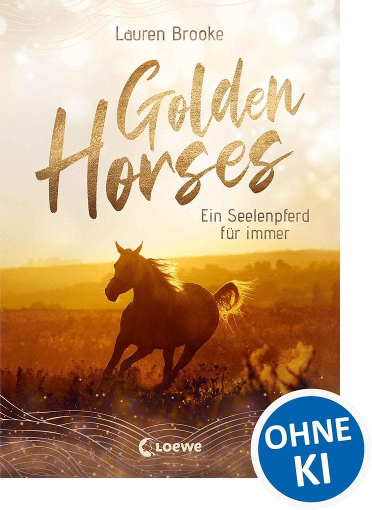 Golden Horses (Band 1) - Ein Seelenpferd für immer