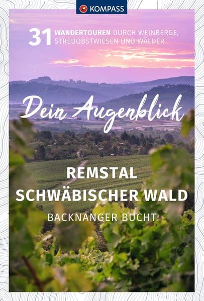 KOMPASS Dein Augenblick Remstal und Schwäbischer Wald, Backnanger Bucht
