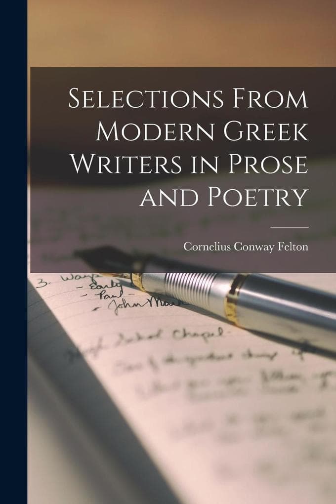 Selections from Modern Greek Writers in Prose and Poetry