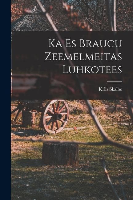 Ka es braucu Zeemelmeitas luhkotees