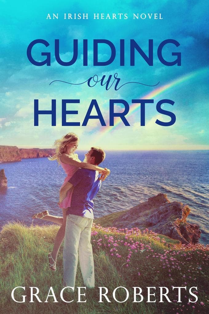 Guiding Our Hearts (Irish Hearts, #3)