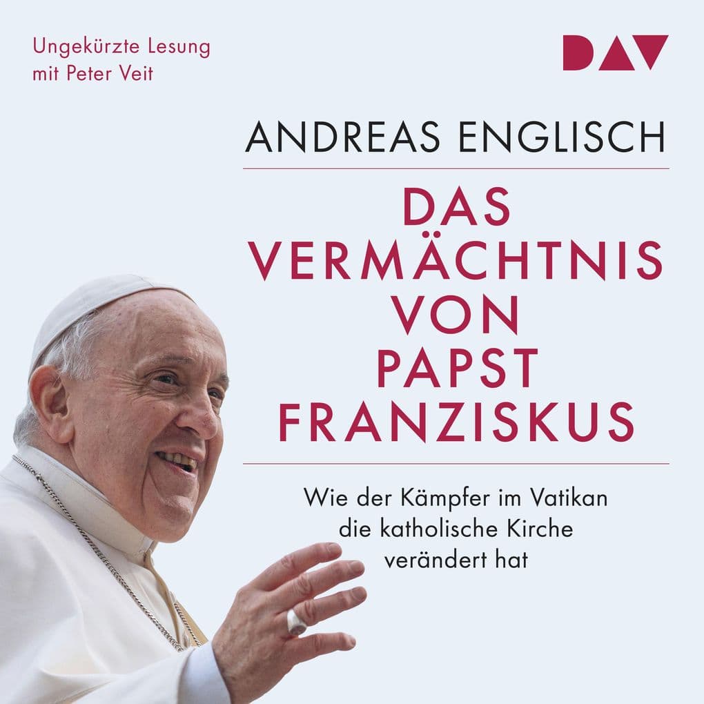 Das Vermächtnis von Papst Franziskus. Wie der Kämpfer im Vatikan die katholische Kirche verändert hat