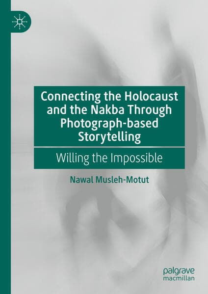 Connecting the Holocaust and the Nakba Through Photograph-based Storytelling