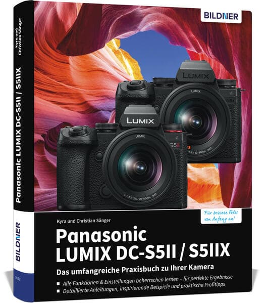 Panasonic LUMIX DC-S5II / DC-S5IIX: Das umfangreiche Praxisbuch zu Ihrer Kamera