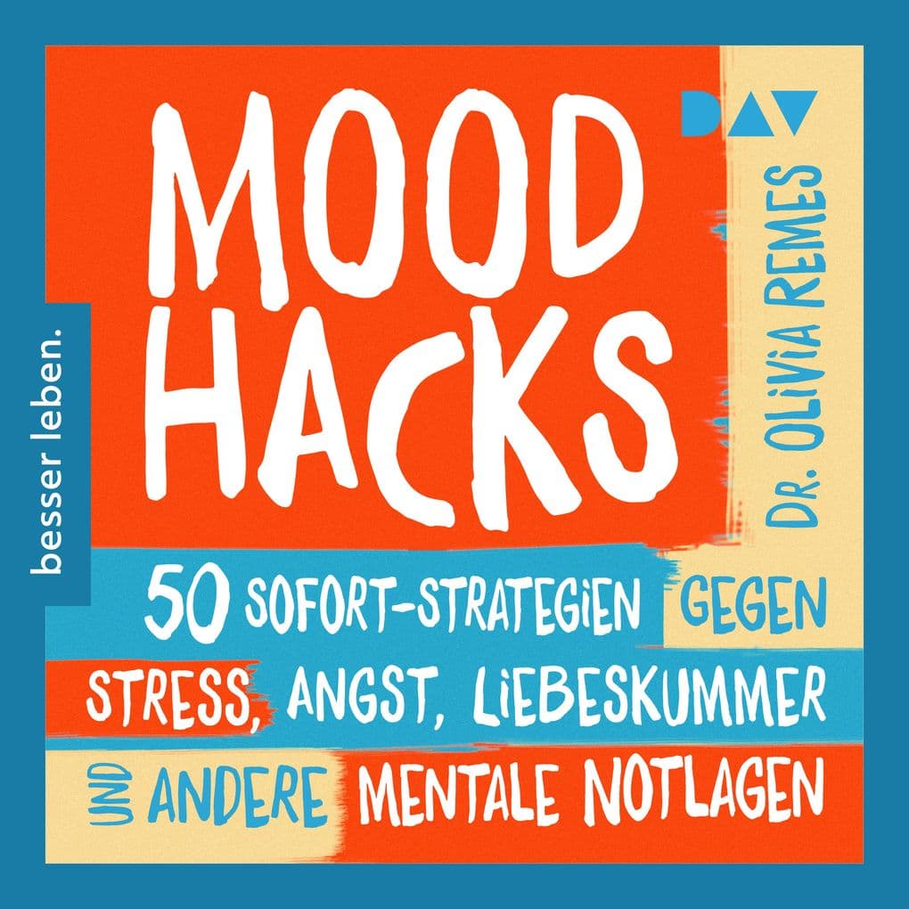 Mood Hacks. 50 Sofortstrategien für mentale Notlagen
