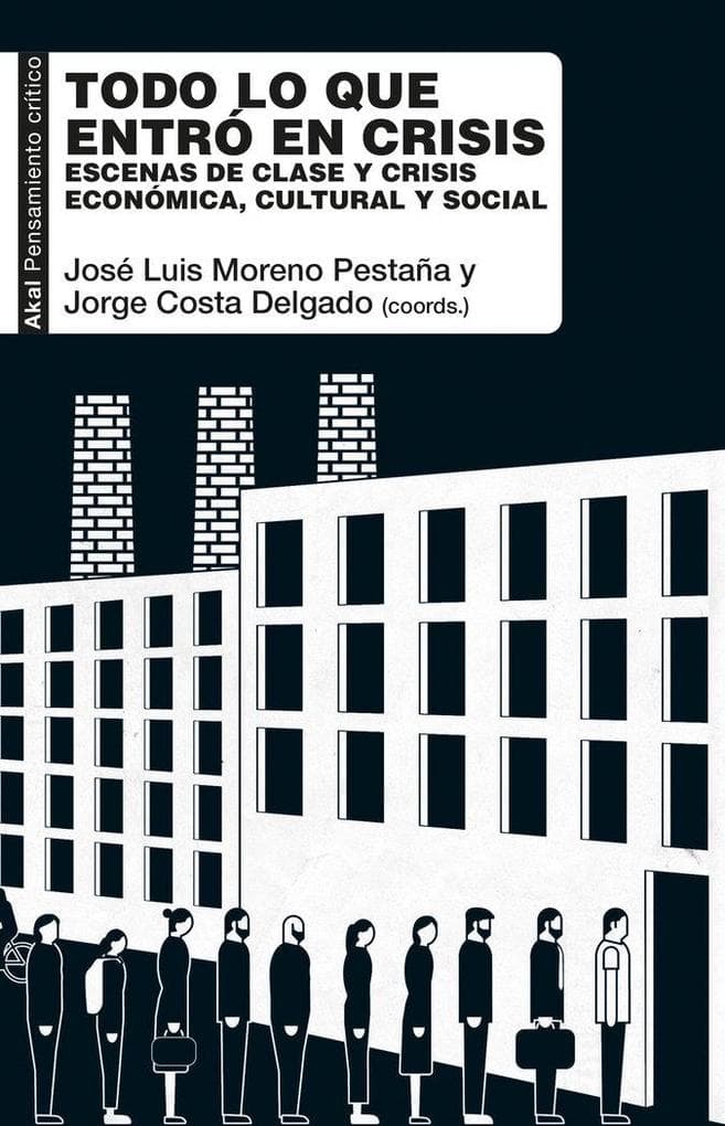 Todo lo que entró en crisis : escenas de clase y crisis económica, cultural y social
