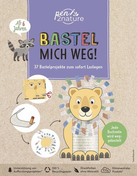 Bastel mich weg! Nachhaltiges Bastelbuch für Kinder ab 6 Jahren