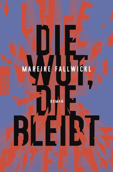 2. Mareike Fallwickl: Die Wut, die bleibt