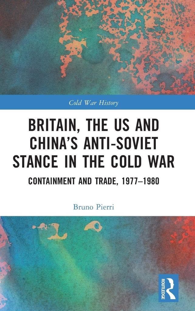 Britain, the US and China's Anti-Soviet Stance in the Cold War