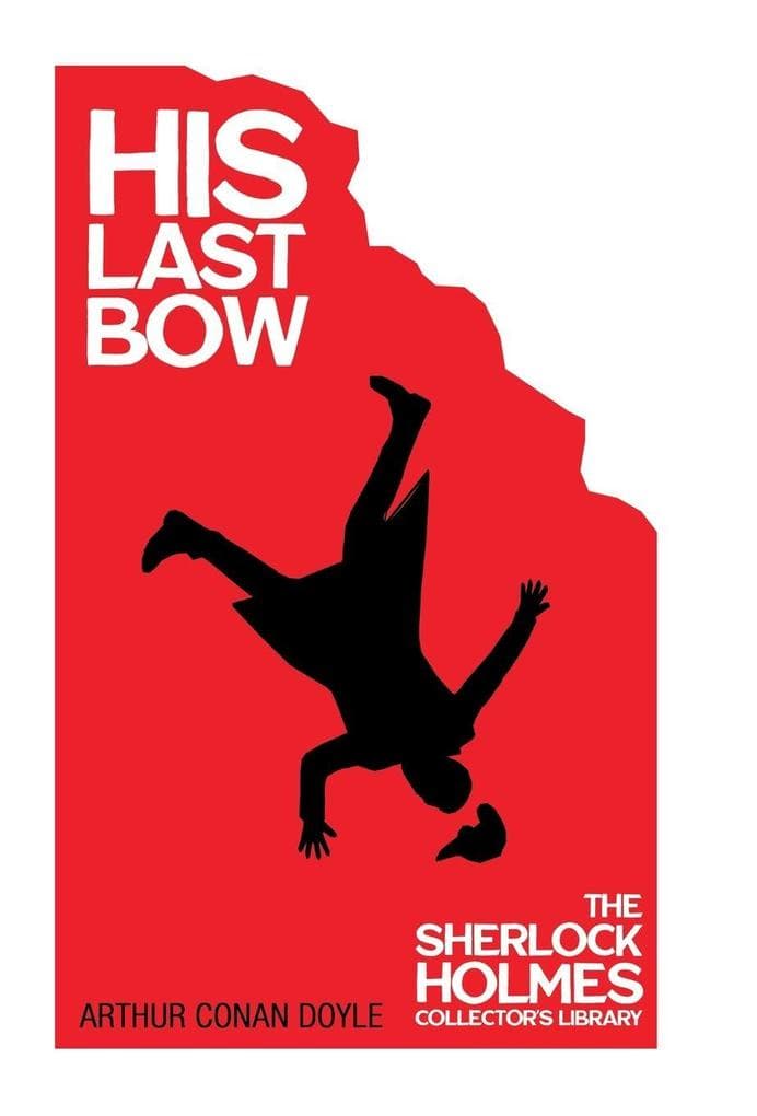 His Last Bow - Some Later Reminiscences