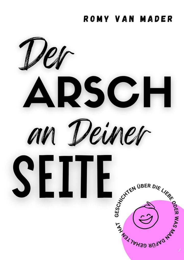 Der Arsch an Deiner Seite
