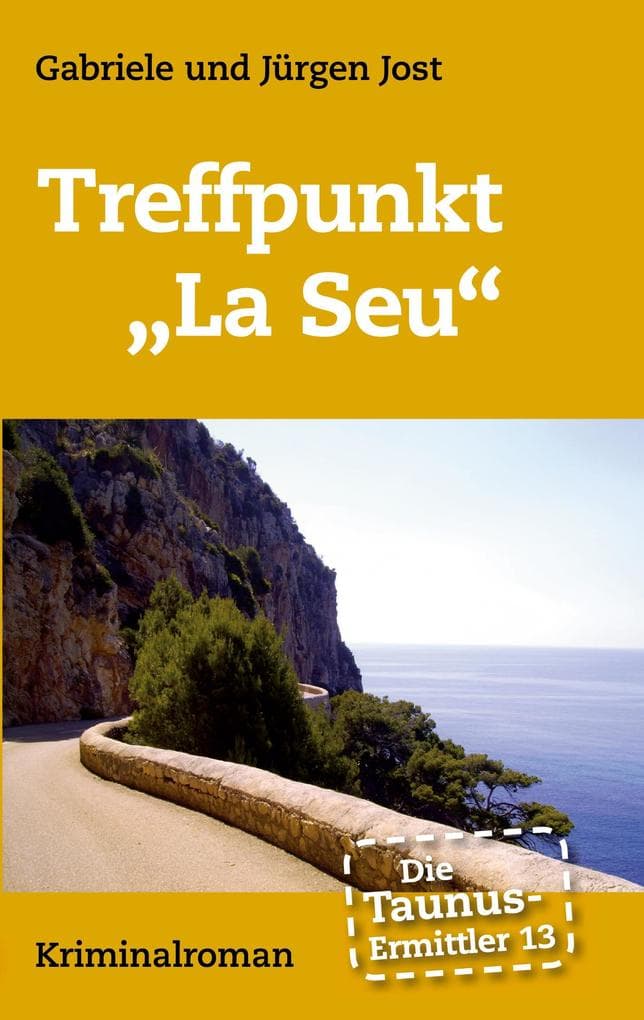 Die Taunus-Ermittler Band 13 Treffpunkt "La Seu"