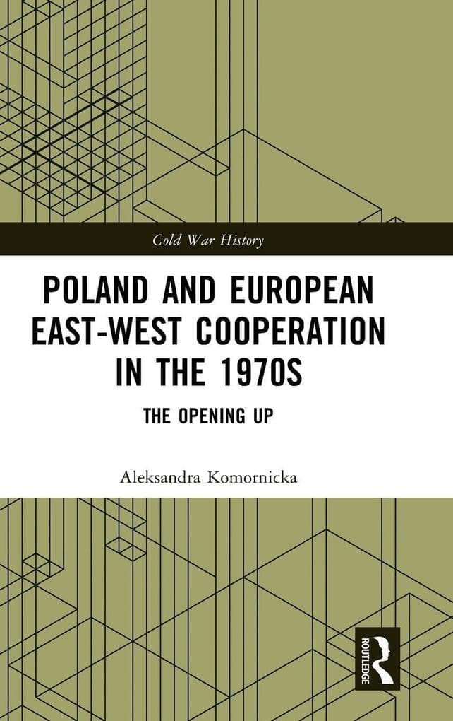Poland and European East-West Cooperation in the 1970s