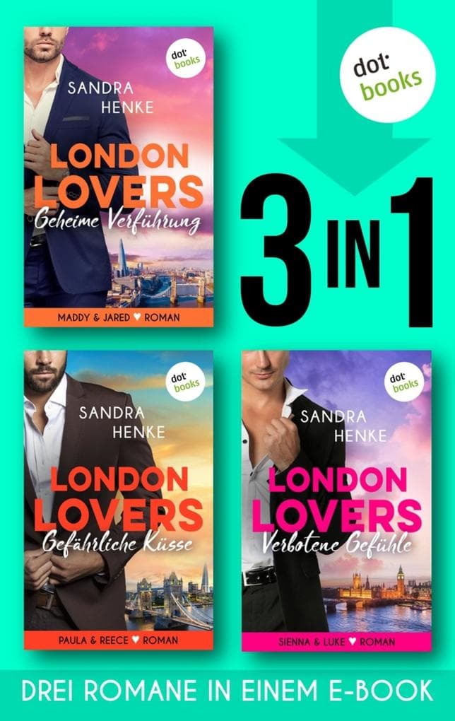 LONDON LOVERS: Geheime Verführung - Gefährliche Küsse - Verbotene Gefühle