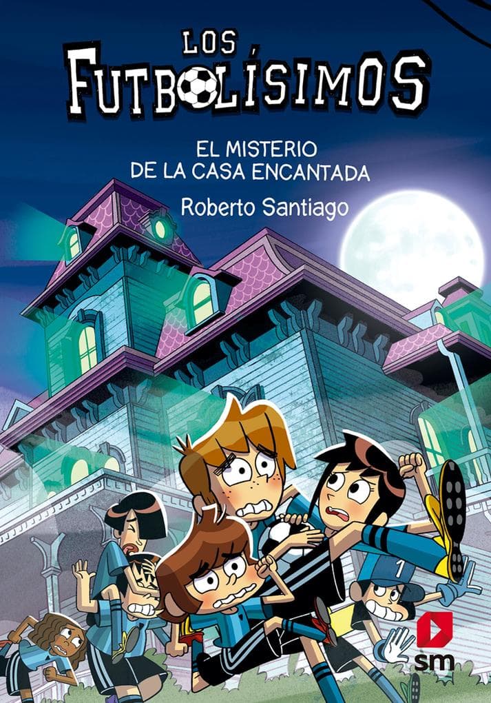 Los Futbolísimos 23: El misterio de la casa encantada