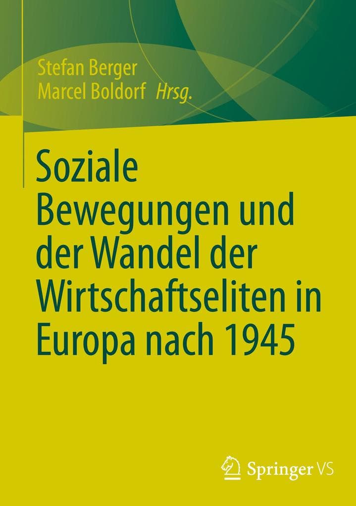 Soziale Bewegungen und der Wandel der Wirtschaftseliten in Europa nach 1945