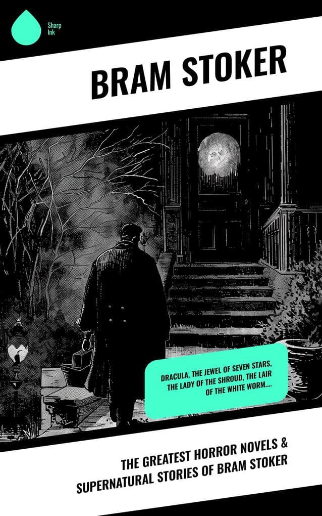 The Greatest Horror Novels & Supernatural Stories of Bram Stoker