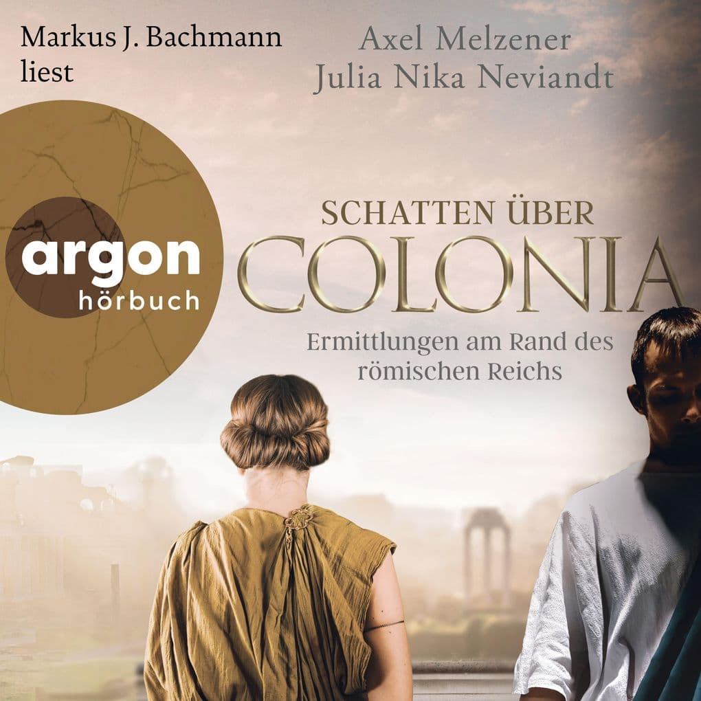 Schatten über Colonia - Ermittlungen am Rand des Römischen Reichs