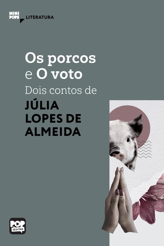 Os porcos e O voto: Dois contos de Júlia Lopes de Almeida