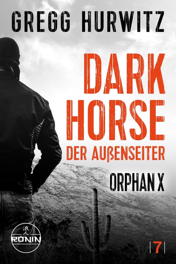 Dark Horse. Der Außenseiter. Ein Orphan X Thriller von Gregg Hurwitz
