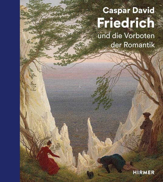 Caspar David Friedrich und die Vorboten der Romantik