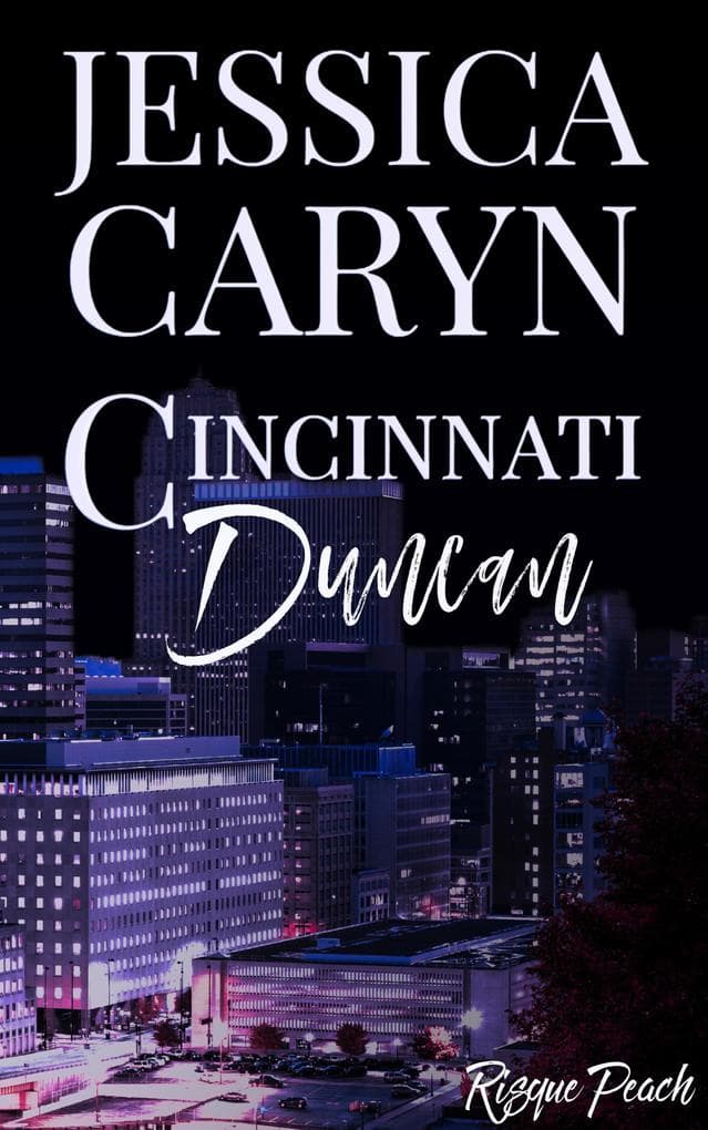 Duncan, Risqué Peach (Cincinnati Series, #11)