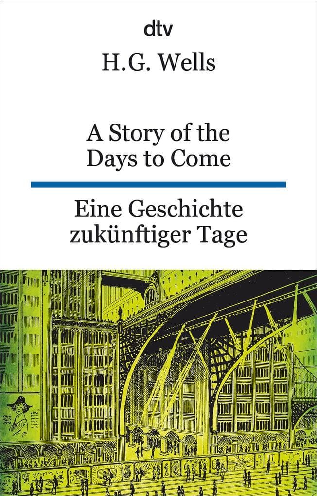 A Story of the Days to Come. Eine Geschichte zukünftiger Tage