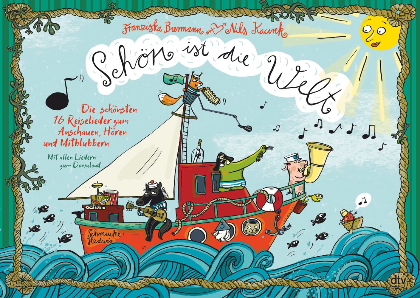 Schön ist die Welt - Die schönsten 16 Reiselieder zum Anschauen, Hören und Mitblubbern