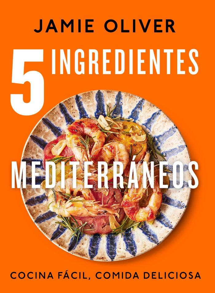 5 Ingredientes Mediterráneos: Cocina Fácil, Comida Deliciosa / 5 Ingredients Mediterranean
