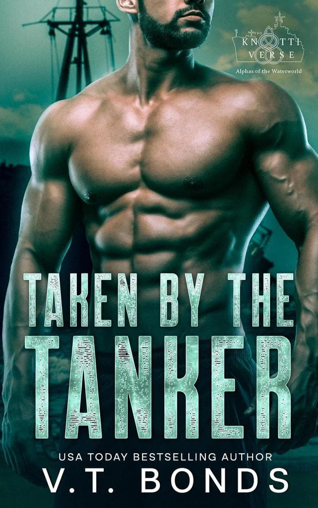 Taken by the Tanker (The Knottiverse: Alphas of the Waterworld, #1)