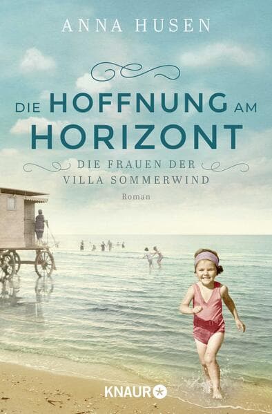 Die Frauen der Villa Sommerwind. Die Hoffnung am Horizont