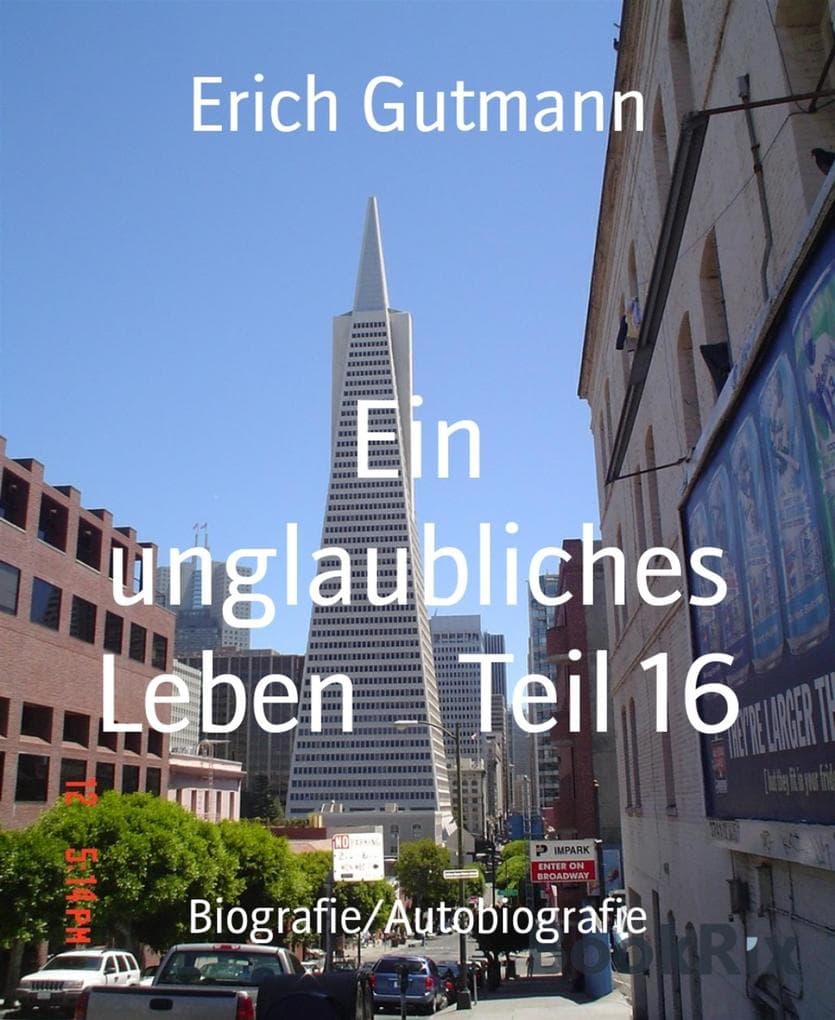 Ein unglaubliches Leben Teil 16