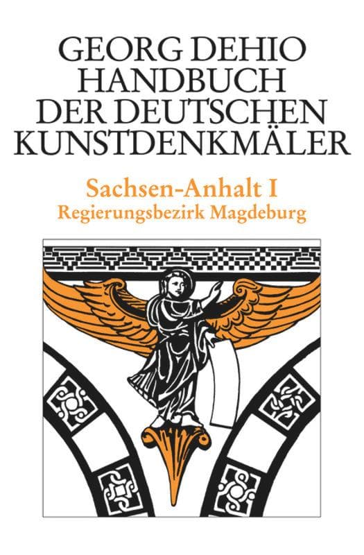 Dehio - Handbuch der deutschen Kunstdenkmäler / Sachsen-Anhalt Bd. 1