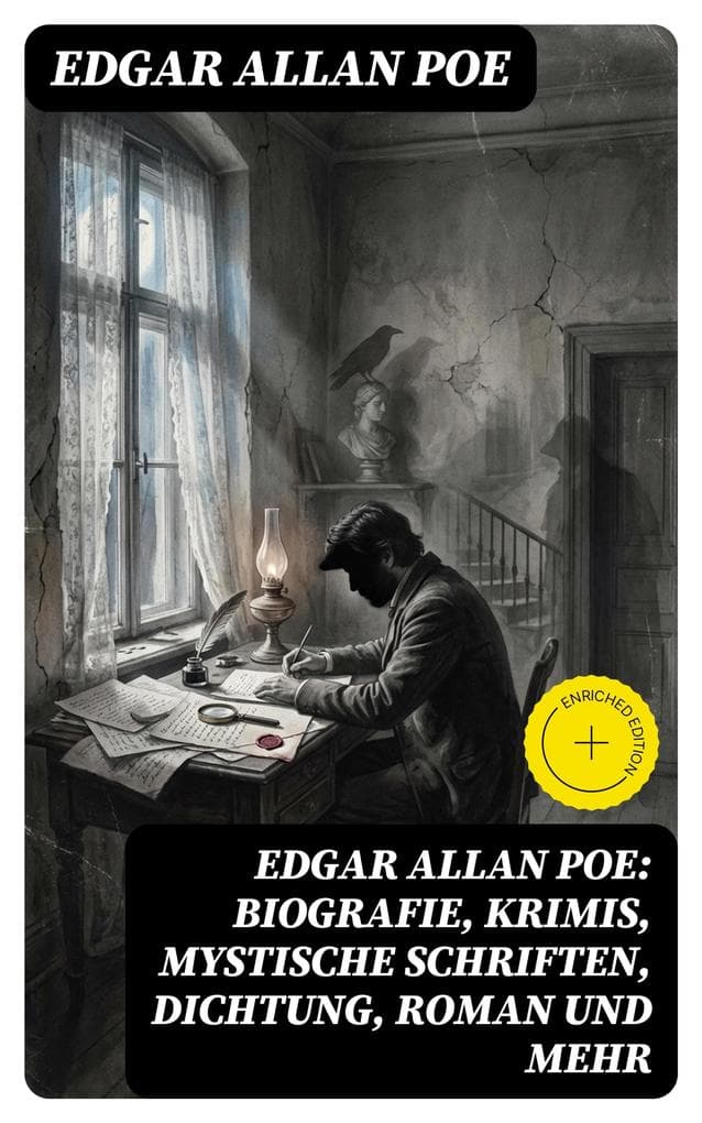 Edgar Allan Poe: Biografie, Krimis, Mystische Schriften, Dichtung, Roman und mehr