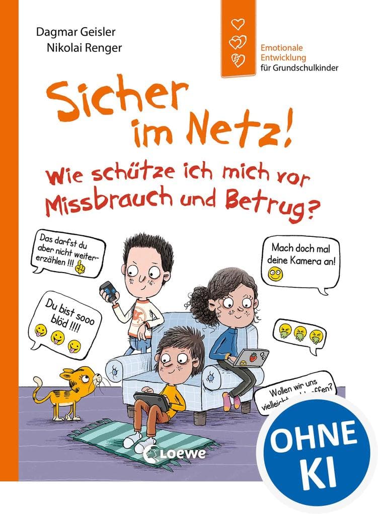 Sicher im Netz! Wie schütze ich mich vor Missbrauch und Betrug? (Starke Kinder, glückliche Eltern)