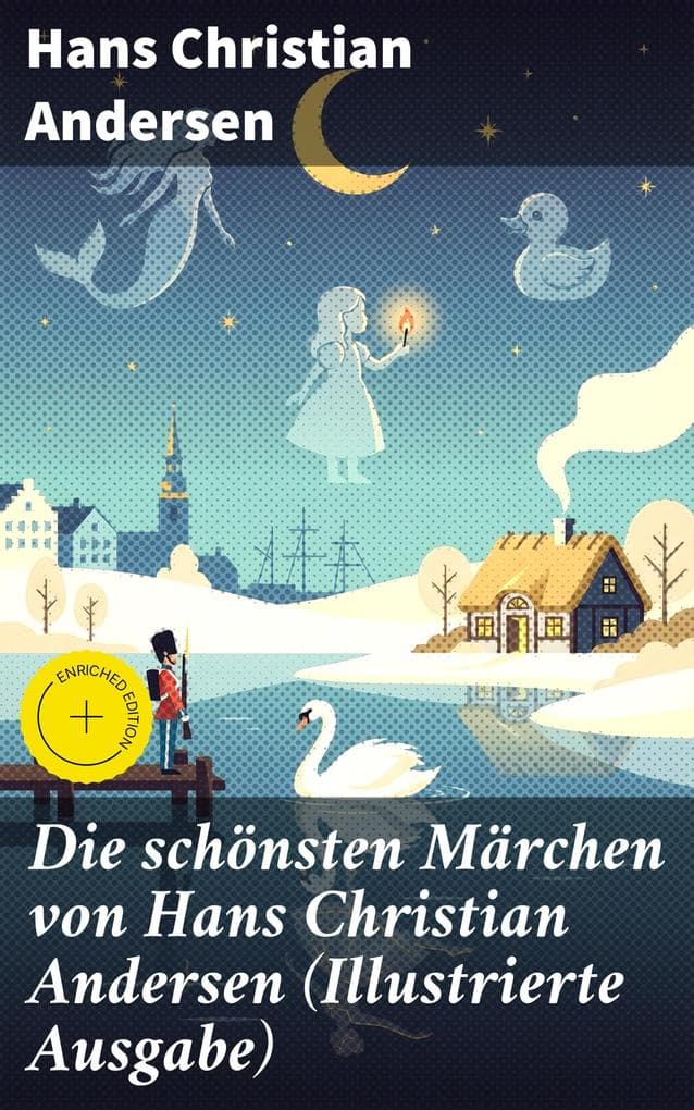 Die schönsten Märchen von Hans Christian Andersen (Illustrierte Ausgabe)