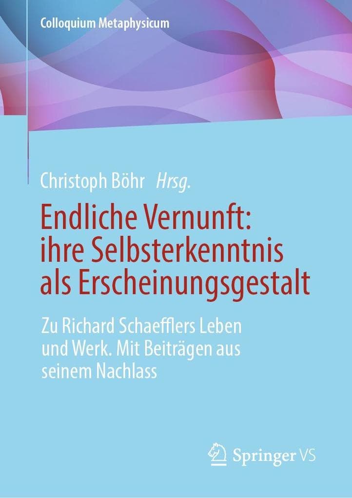 Endliche Vernunft: ihre Selbsterkenntnis als Erscheinungsgestalt