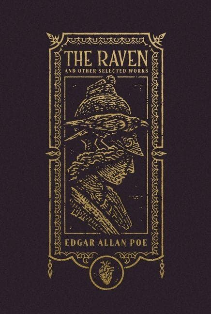 The Raven and Other Selected Works (the Gothic Chronicles Collection): Deluxe Edition