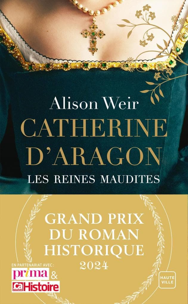 Catherine d'Aragon : La Première Reine (Grand Prix du Roman Historique)